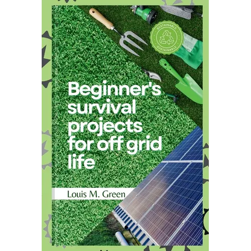 Beginner's survival projects for off-grid life