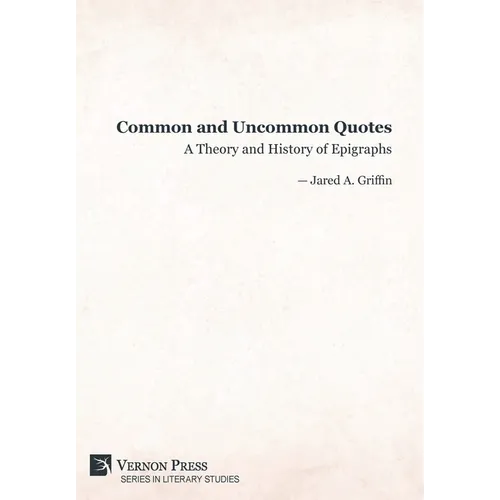Common and Uncommon Quotes: A Theory and History of Epigraphs