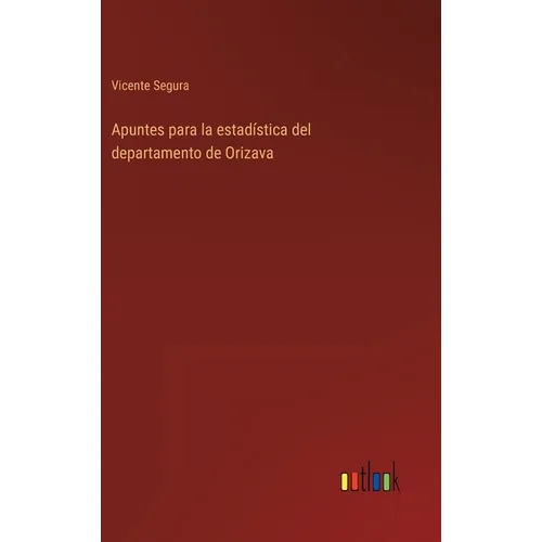 Apuntes para la estadística del departamento de Orizava