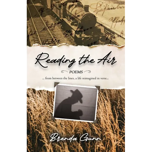 Reading the Air: Poems: From Between the Lines, A Life Reimagined in Verse