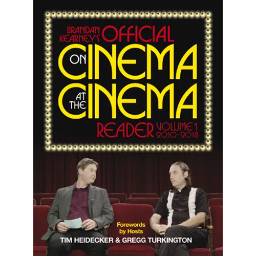 Brandan Kearney's Official on Cinema at the Cinema Reader: Volume One: 2010-2018