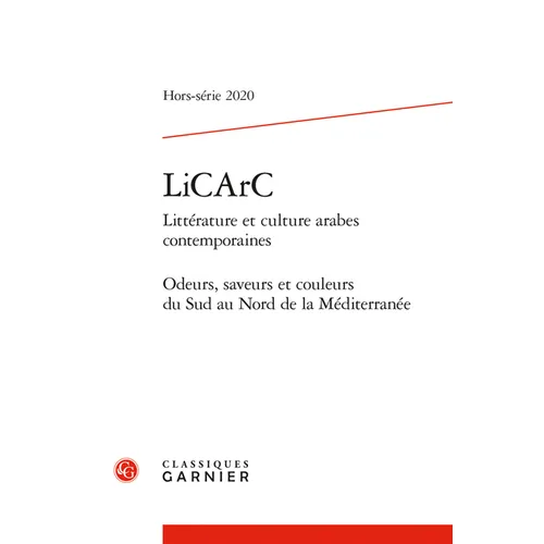 Licarc: Odeurs, Saveurs Et Couleurs Du Sud Au Nord de la Mediterranee