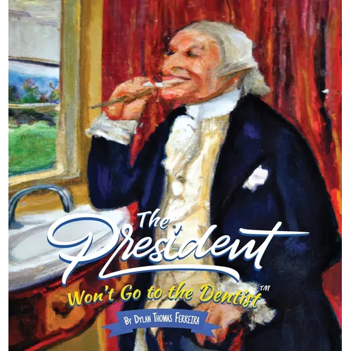 The President Won't Go to the Dentist