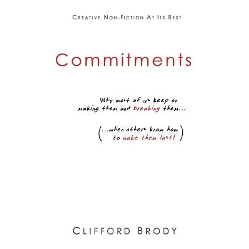 Commitments: Why most of us keep on making them and breaking them (when others know how to make them last!).