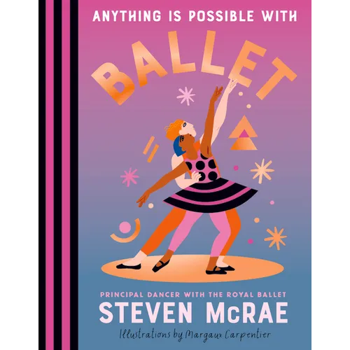 Anything Is Possible with Ballet
