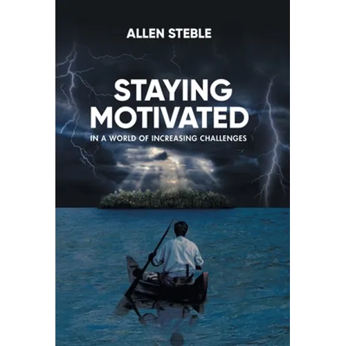 Staying Motivated in a World of Increasing Challenges