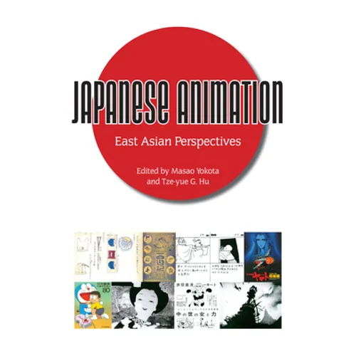 Japanese Animation: East Asian Perspectives
