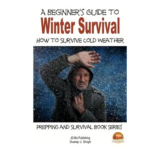 A Beginner's Guide to Winter Survival - How to Survive Cold Weather