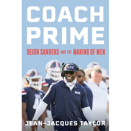 Coach Prime: Deion Sanders and the Making of Men