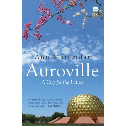 Auroville: A City for the Future