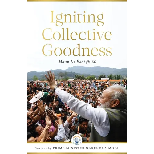 Igniting Collective Goodness: Mann Ki Baat @100