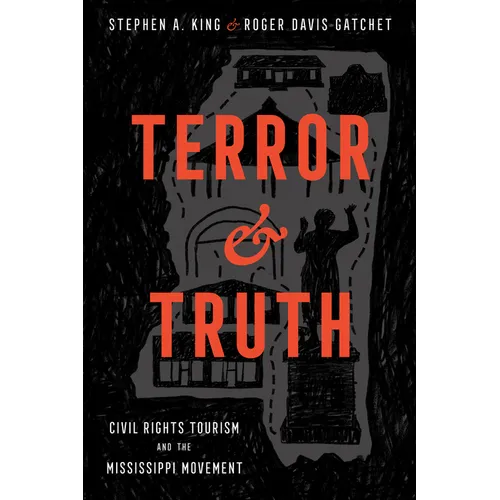 Terror and Truth: Civil Rights Tourism and the Mississippi Movement