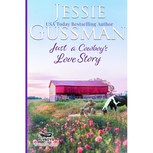 Just a Cowboy's Love Story (Sweet Western Christian Romance Book 5) (Flyboys of Sweet Briar Ranch in North Dakota) Large Print Edition