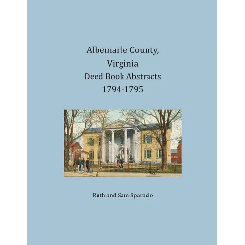 Albemarle County, Virginia Deed Book Abstracts 1794-1795