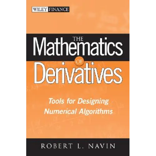 The Mathematics of Derivatives: Tools for Designing Numerical Algorithms