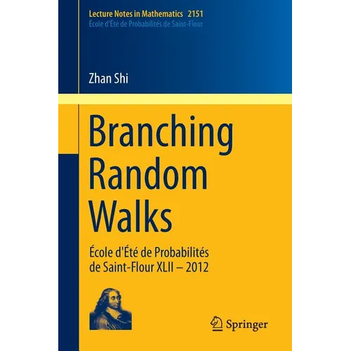 Branching Random Walks: École d'Été de Probabilités de Saint-Flour XLII - 2012