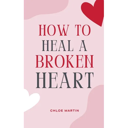 How to Heal a Broken Heart