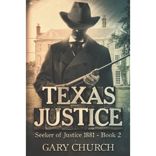 Texas Justice: Seeker of Justice 1881 Book 2