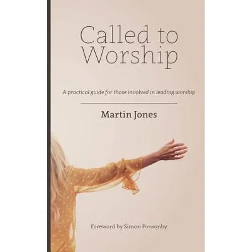 Called to Worship: A practical guide for those involved in leading worship