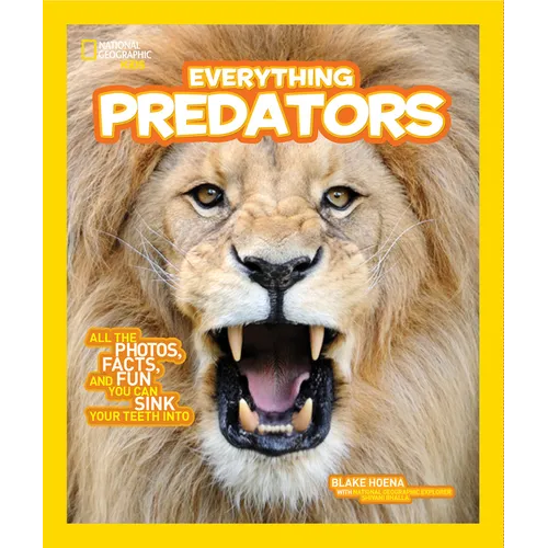 National Geographic Kids Everything Predators: All the Photos, Facts, and Fun You Can Sink Your Teeth Into