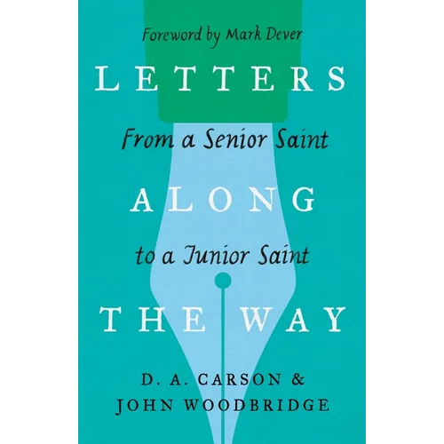Letters Along the Way: From a Senior Saint to a Junior Saint