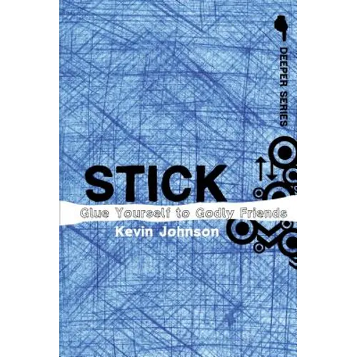 Stick: Glue Yourself to Godly Friends