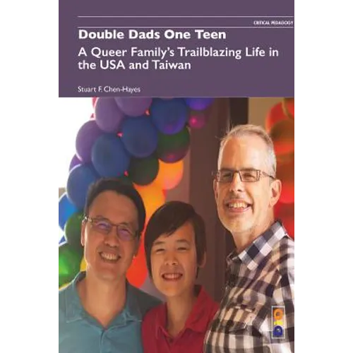 Double Dads One Teen: A Queer Family's Trailblazing Life in the USA and Taiwan