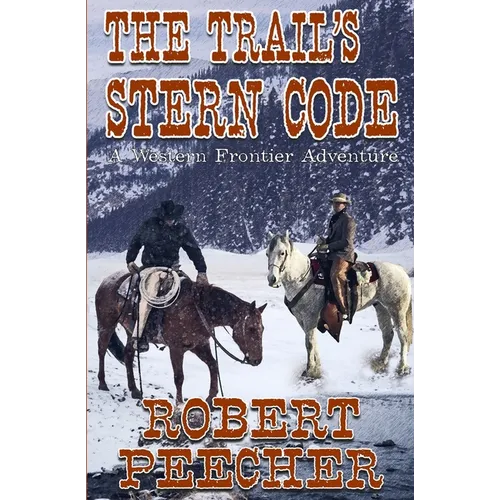 The Trail's Stern Code: A Western Frontier Adventure