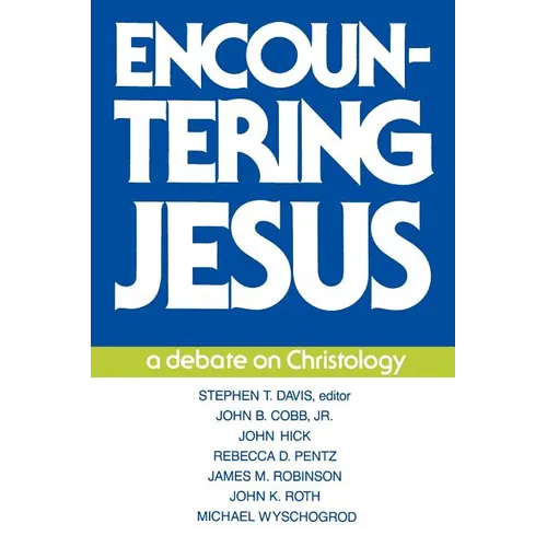 Encountering Jesus: A Debate on Christology
