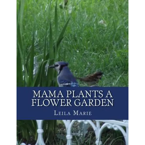Mama Plants a Flower Garden