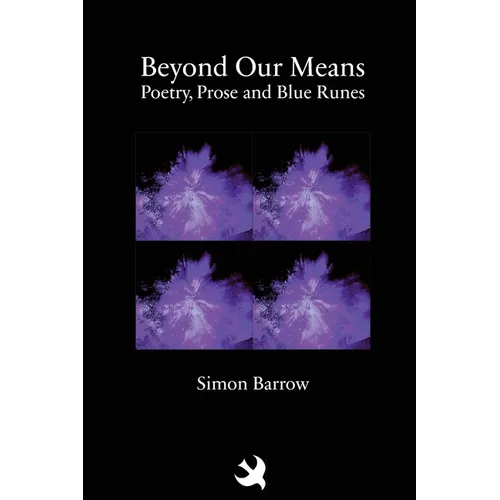 Beyond Our Means: Poetry, Prose and Blue Runes