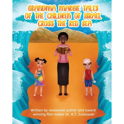 Grandma Margie's Tales of the Children of Israel Cross the Red Sea