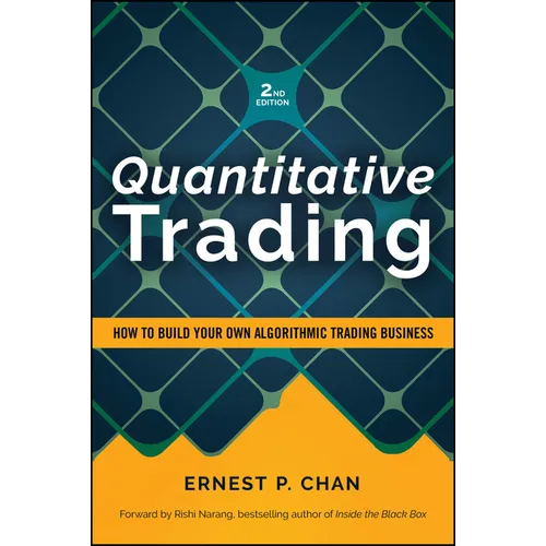 Quantitative Trading: How to Build Your Own Algorithmic Trading Business, Revised Edition