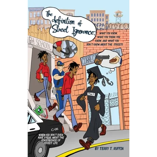 The definition of Street Ignorance: What You Know, What You Think You Know, and What You Don't Know About the Streets