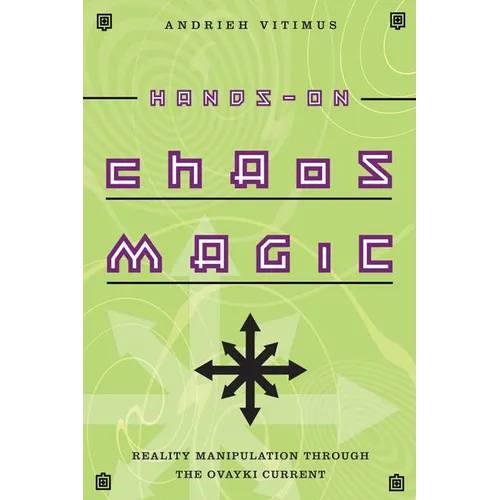 Hands-On Chaos Magic: Reality Manipulation Through the Ovayki Current