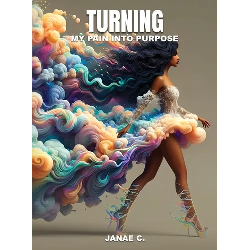 Turning My Pain Into Purpose