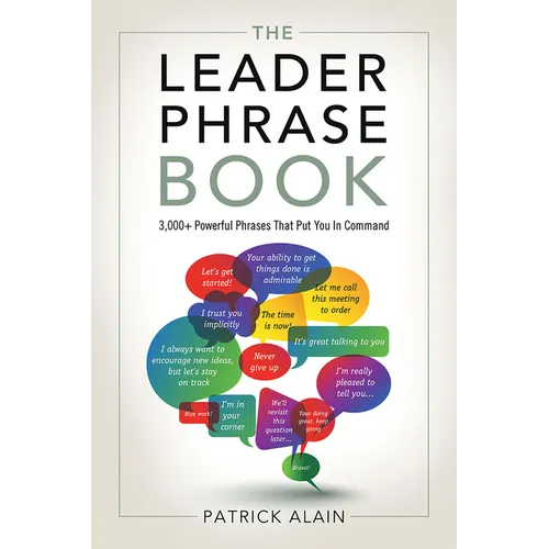 The Leader Phrase Book: 3,000+ Powerful Phrases That Put You in Command