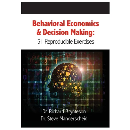 Behavioral Economics and Decision Making: 51 Reproducible Exercises