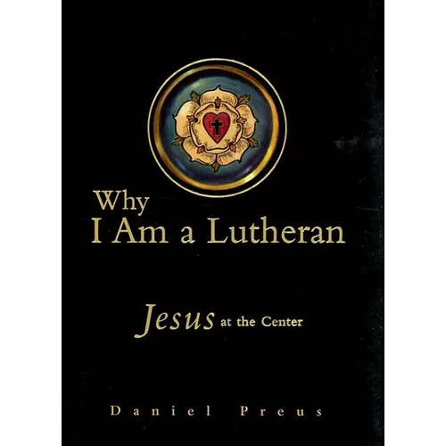Why I Am a Lutheran