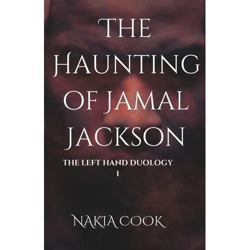 The Haunting of Jamal Jackson: The Left Hand Duology: Book 1