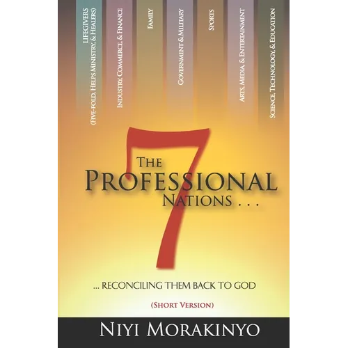 The Seven Professional Nations (Short Version): Reconciling Them Back To God