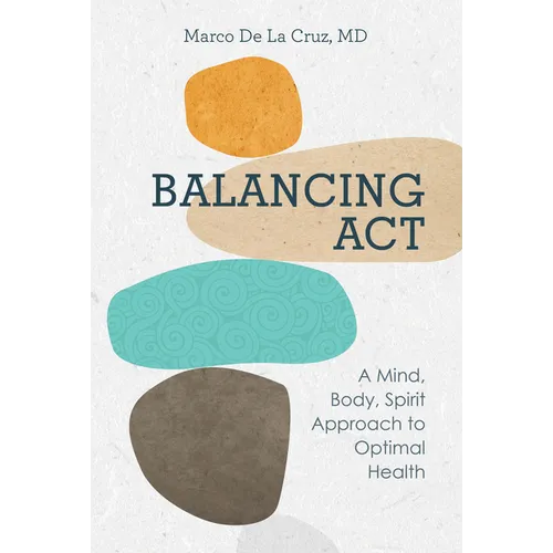 Balancing ACT: A Mind, Body, Spirit Approach to Optimal Health