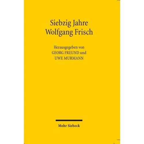 Siebzig Jahre Wolfgang Frisch: Reden Und Vortrage Anlasslich Der Ubergabe Der Festschrift Zum 70. Geburtstag Von Wolfgang Frisch