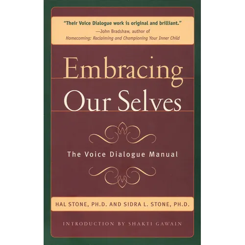 Embracing Our Selves: The Voice Dialogue Manual