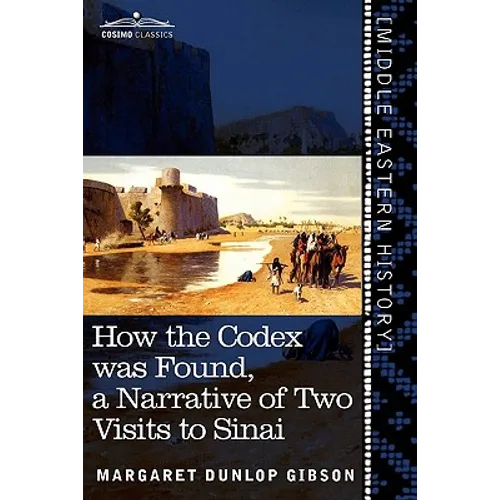 How the Codex Was Found: A Narrative of Two Visits to Sinai