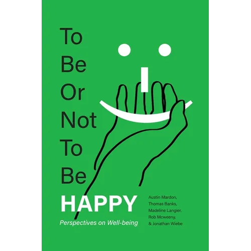 To Be or Not To Be Happy: Perspectives on Well-being