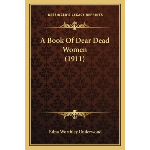 A Book Of Dear Dead Women (1911)