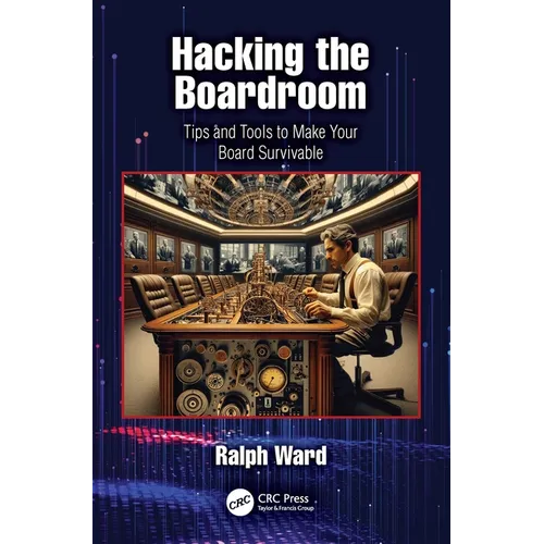 Hacking the Boardroom: Tips and Tools to Make Your Board Survivable
