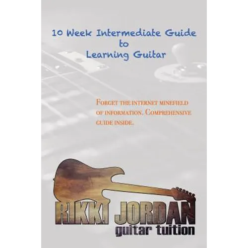 10 Week Intermediate Guide to Learning Guitar