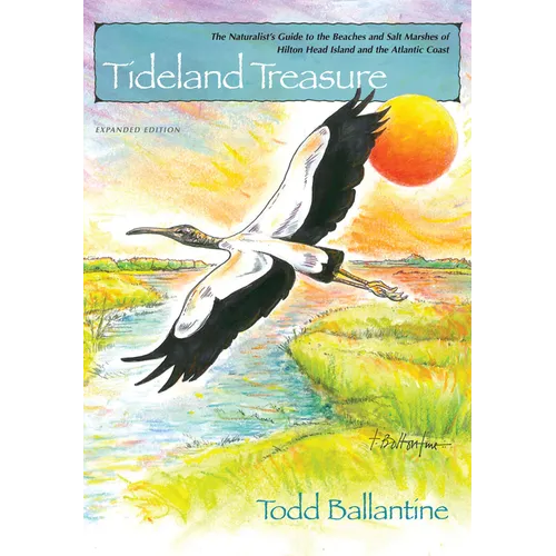 Tideland Treasure: The Naturalist's Guide to the Beaches and Salt Marshes of Hilton Head Island and the Atlantic Coast